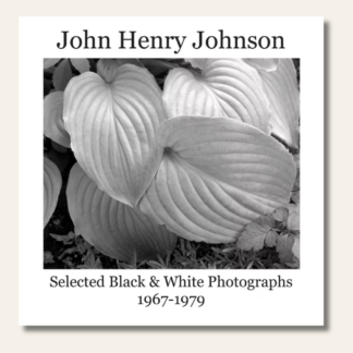 John Henry Johnson Selected Black & White Photographs 1967-1979