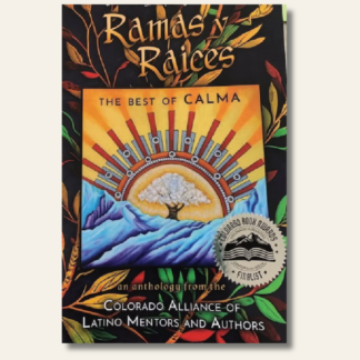 Ramas y Raices: An Anthology