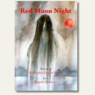 Red Moon Night: An Epistolary Telling of One Family’s Encounters with La Llorona